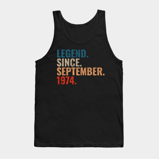 Legend since September 1974 Retro 1974 birthday shirt Tank Top by TeeLogic